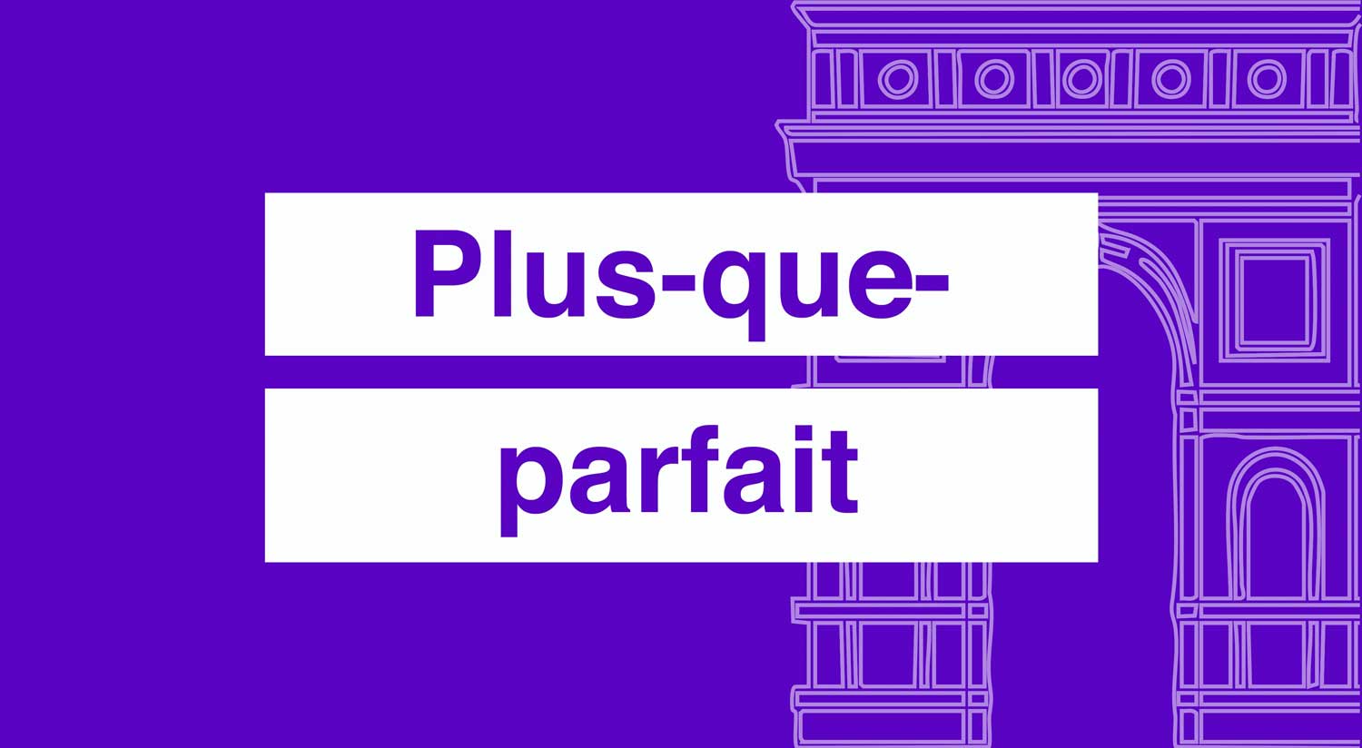 Le-plus-que-parfait