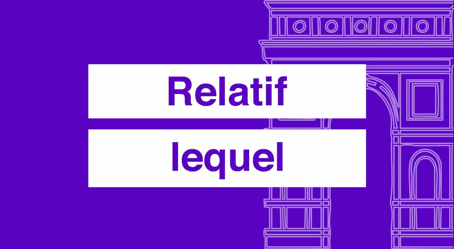 Le pronom relatif lequel, auquel, duquel