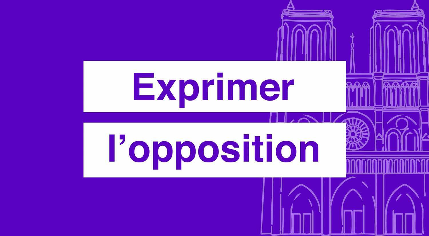 Exprimer l’opposition